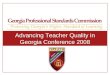 Advancing Teacher Quality in Georgia Conference 2008