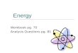 Energy Workbook pg. 70 Analysis Questions pg. 81
