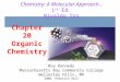 Chapter 20 Organic Chemistry 2008, Prentice Hall Chemistry: A Molecular Approach, 1 st Ed. Nivaldo Tro Roy Kennedy Massachusetts Bay Community College