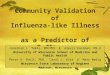 Community Validation of Influenza-like Illness as a Predictor of Influenza Jonathan L. Temte, MD/PhD & Alexis Eastman, MS-2 University of Wisconsin School