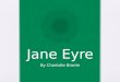 Jane Eyre By Charlotte Bronte. Introduction Born in Yorkshire, England on April 21, 1816 One of six children to an impoverished country clergyman Much