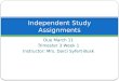 Due March 11 Trimester 3 Week 1 Instructor: Mrs. Darci Syfert-Busk Independent Study Assignments