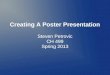 Creating A Poster Presentation Steven Petrovic CH 499 Spring 2013