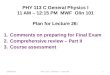 12/05/2013PHY 113 C Fall 2013 -- Lecture 261 PHY 113 C General Physics I 11 AM – 12:15 PM MWF Olin 101 Plan for Lecture 26: 1.Comments on preparing for