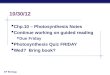 AP Biology 10/30/12  Chp.10 – Photosynthesis Notes  Continue working on guided reading  Due Friday  Photosynthesis Quiz FRIDAY  Wed? Bring book?
