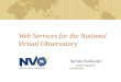 Web Services for the National Virtual Observatory Tamás Budavári Johns Hopkins University