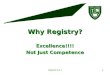 Why Registry? Excellence!!!! Not Just Competence RegPed 1/111