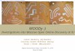 MOODy :) Investigations into Massive Open Online Discovery at IU Juliet Hardesty (@jlhardes) Courtney Greene McDonald (@xocg) Bryan J Brown (@bryjbrown)