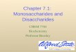 Chapter 7.1: Monosaccharides and Disaccharides CHEM 7784 Biochemistry Professor Bensley