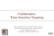 Collaborative Time-Sensitive Targeting Mary (Missy) Cummings, Stacey Scott Humans and Automation Laboratory  {missyc, sdscott}@mit.edu