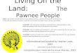 Living Off the Land: The Pawnee People Informational text created by Heather Lewis, 2009 Gwinnett County Public Schools Comprehension materials by Jessie
