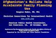 Afghanistan's Mullahs Help Accelerate Family Planning Use Douglas Huber, MD, MSc Christian Connections for International Health  American Public