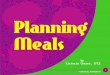 ©Learning ZoneXpress 1 by Victoria Cherne, CFCS. ©Learning ZoneXpress 2 Basic Meal Planning Success = management skills. Television chefs make it look