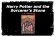 Harry Potter and the Sorcerer’s Stone J.K. Rowling
