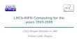 LHCb-INFN Computing for the years 2003-2005 CSN1, Perugia, November 11, 2002 Domenico Galli, Bologna