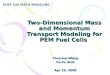 Two-Dimensional Mass and Momentum Transport Modeling for PEM Fuel Cells Chunmei Wang Po-Fu Shih Apr 29, 2008 EGEE 520 MATH MODELING