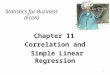 Chapter 11 Correlation and Simple Linear Regression Statistics for Business (Econ) 1