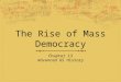 The Rise of Mass Democracy Chapter 13 Advanced US History