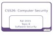 CS526: Computer Security Fall 2015 Topic 8 Software Security