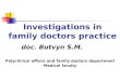 Investigations in family doctors practice doc. Butvyn S.M. Polyclinical affairs and family doctors department Medical faculty