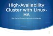 High-Availability Cluster with Linux-HA Matt Varnell Cameron Adkins Jeremy Landes