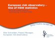 Elke Schneider, Project Manager, European risk observatory European risk observatory – Use of HSW statistics Eurostat ESAW meeting, Luxembourg, 21 st April