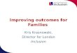 Improving outcomes for Families Kris Krasnowski, Director for London Inclusion