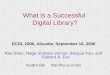 What is a Successful Digital Library? ECDL 2006, Alicante, September 18, 2006 Rao Shen, Naga Srinivas Vemuri, Weiguo Fan, and Edward A. Fox fox@vt.edu