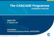 The CASCADE Programme Validation Results ASAS TN2 27 September 2005 Christos Rekkas CASCADE Deputy Programme Manager, EUROCONTROL European Organisation