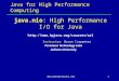 Dbcarpen@indiana.edu1 Java for High Performance Computing java.nio: High Performance I/O for Java  Instructor: Bryan Carpenter