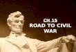 CH 15 ROAD TO CIVIL WAR. The Debate over Slavery Chp 15 Section 1 P476-481