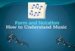 How to Understand Music. Song Forms AB - strophic form/binary form ABA – sonata form/ternary form AABA – 32-bar song form ABACADA – rondo form BLUES