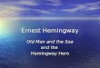 Ernest Hemingway Old Man and the Sea and the Hemingway Hero