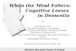 LTCLTC LTCLTC Geriatric Education Center of Greater Philadelphia TLCTLC TLCTLC When the Mind Falters: Cognitive Losses in Dementia by Joel Streim, MD Associate