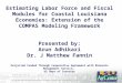 Estimating Labor Force and Fiscal Modules for Coastal Louisiana Economies: Extension of the COMPAS Modeling Framework Presented by: Arun Adhikari Dr. J