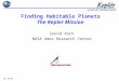 A Search for Habitable Planets DK 10/07 Finding Habitable Planets The Kepler Mission David Koch NASA Ames Research Center