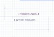 Problem Area 4 Forest Products. Understanding the Characteristics of Wood