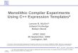 999999-1 XYZ 11/21/2015 MIT Lincoln Laboratory Monolithic Compiler Experiments Using C++ Expression Templates* Lenore R. Mullin** Edward Rutledge Robert