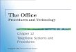 The Office Procedures and Technology Chapter 12 Telephone Systems and Procedures Copyright© 2007 Thomson/South-Western