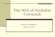 The Will of Nicholus Cornyssh Bonnie Hardman History 420