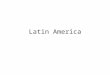Latin America. Regions of “Latin America ” Central America The Caribbean South America South America