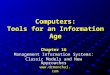 Www.drmonchai.com Computers: Tools for an Information Age Chapter 16 Management Information Systems: Classic Models and New Approaches