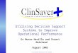 © Clinsaver Australia Pty Limited Utilising Decision Support Systems to Improve Operational Performance Dr Munro Neville and Stuart Muirhead August 2003