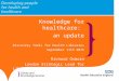 Knowledge for healthcare: an update Discovery Tools for Health Libraries September 11th 2015 Richard Osborn London Strategic Lead for Library Services