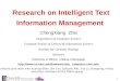 1 Research on Intelligent Text Information Management ChengXiang Zhai Department of Computer Science Graduate School of Library & Information Science Institute