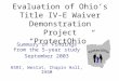 Evaluation of Ohio’s Title IV-E Waiver Demonstration Project “ProtectOhio” Summary of Findings from the 5-year study September 2003 HSRI, Westat, Chapin