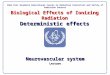 Biological Effects of Ionizing Radiation Deterministic effects Neurovascular system Lecture IAEA Post Graduate Educational Course Radiation Protection