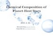 Chemical Composition of Planet-Host Stars 2013. 2. 22. Wonseok Kang Kyung Hee University Sang-Gak Lee Seoul National University