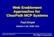 Web Enablement Approaches for ClearPath MCP Systems Paul Kimpel Session 4.15, 2002 UUA Copyright © 2001, All Rights Reserved Paradigm Corporation