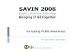 Increasing Public Awareness You have SAVIN. Now what?